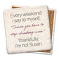 Every Weekend I Say To Myself Susan: Limestone